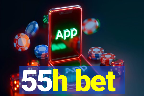 55h bet